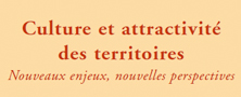 Culture et attractivité des territoires : nouveaux enjeux, nouvelles perspectives